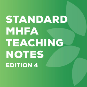 Standard MHFA Teaching Notes Edition 4